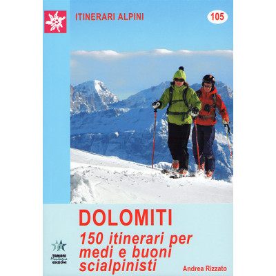 Dolomiti 150 itinerari per...
