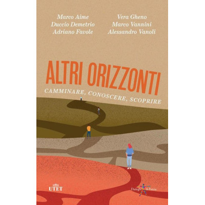 Altri orizzonti, camminare,...