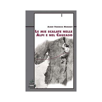 Le mie scalate nelle Alpi e...