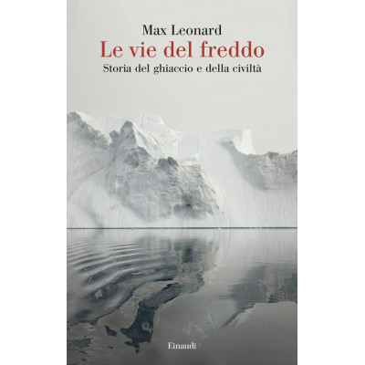 Le vie del freddo. Storia...