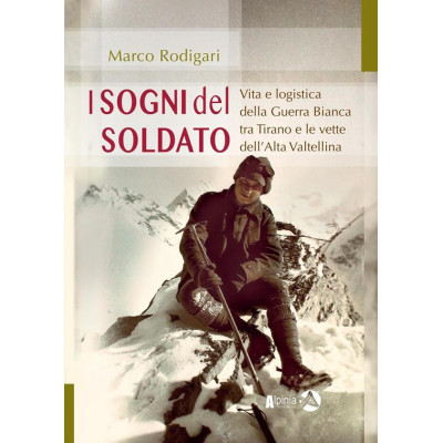 I sogni del soldato. Vita e...