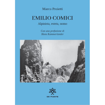 Emilio Comici. Alpinista,...